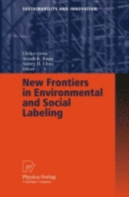 Nancy H. Chau, Arnab K. Basu, Ulrike Grote - New Frontiers in Environmental and Social Labeling, E-bok