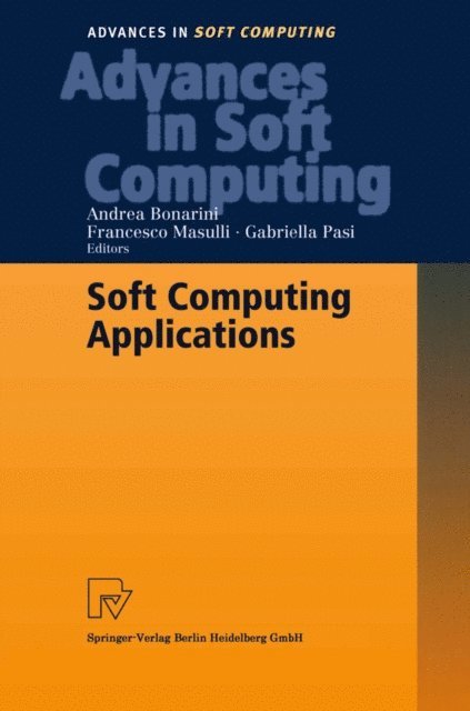 Gabriella Pasi, Francesco Masulli, Andrea Bonarini - Soft Computing Applications, E-bok