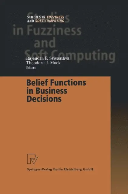 Theodore J. Mock, Rajendra P. Srivastava - Belief Functions in Business Decisions, E-bok. Tillgänglighet: Lägg i varukorg