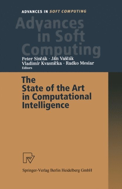 Radko Mesiar, Vladimir Kvasnicka, Jan Vascak, Peter Sincak - State of the Art in Computational Intelligence, E-bok