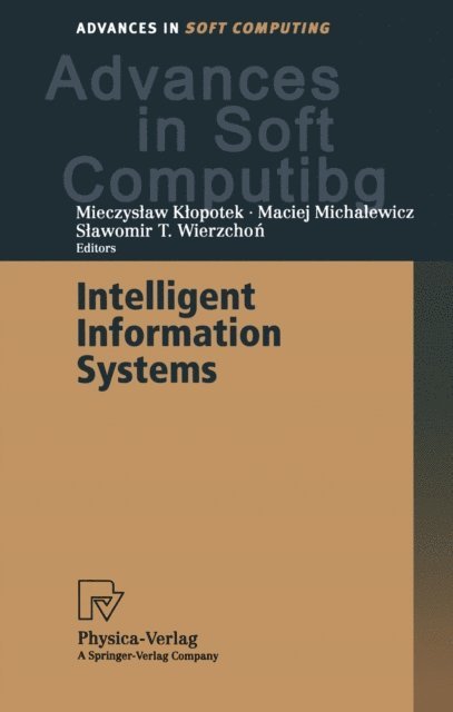 Slawomir T. Wierzchon, Maciej Michalewicz, Mieczyslaw Klopotek - Intelligent Information Systems, E-bok