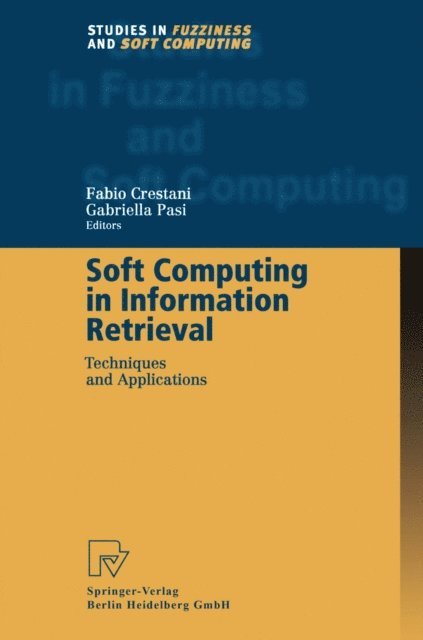 Gabriella Pasi, Fabio Crestani - Soft Computing in Information Retrieval, E-bok