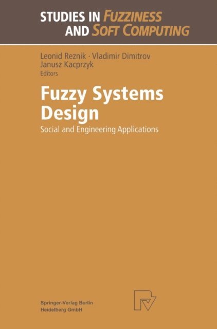 Vladimir Dimitrov, Leonid Reznik - Fuzzy Systems Design, E-bok