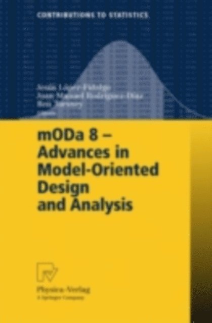 Bernard Torsney, Juan Manuel Rodriguez-Diaz, Jesus Lopez-Fidalgo - mODa 8 - Advances in Model-Oriented Design and Analysis, E-bok