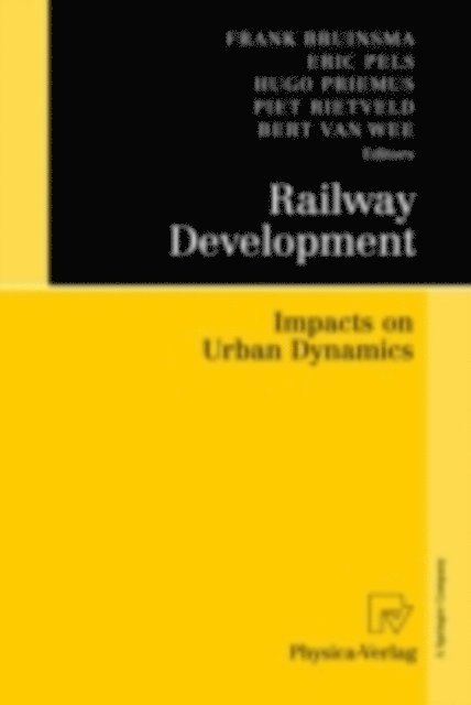 Bert van Wee, Piet Rietveld, Hugo Priemus, Eric Pels, Frank Bruinsma - Railway Development, E-bok
