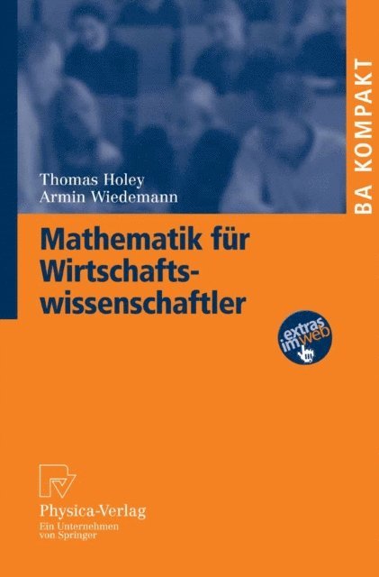Armin Wiedemann, Thomas Holey - Mathematik für Wirtschaftswissenschaftler, E-bok