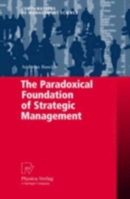 Andreas Rasche - Paradoxical Foundation of Strategic Management, E-bok