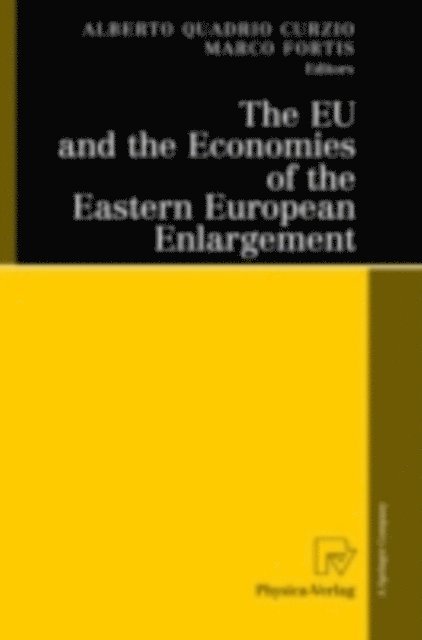 Marco Fortis, Alberto Quadrio Curzio - EU and the Economies of the Eastern European Enlargement, E-bok