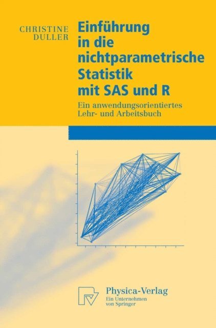 Christine Duller - Einführung in die nichtparametrische Statistik mit SAS und R, E-bok