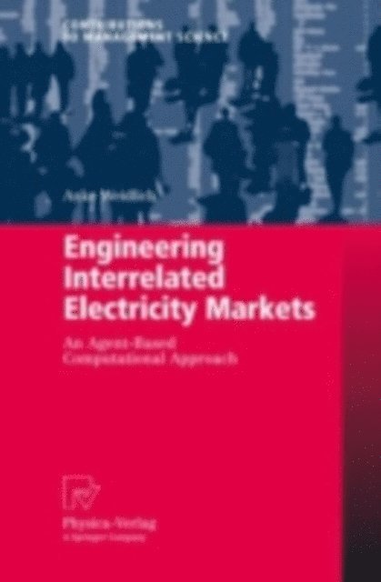 Anke Weidlich - Engineering Interrelated Electricity Markets, E-bok