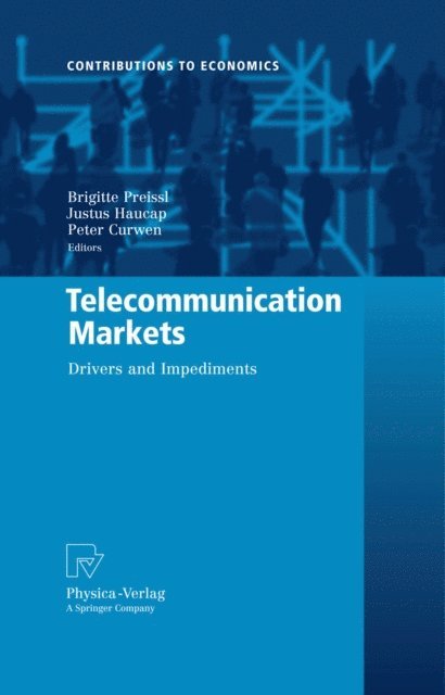 Peter Curwen, Justus Haucap, Brigitte Preissl - Telecommunication Markets, E-bok