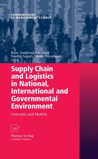 Hoda Davarzani, Nasrin Asgari, Reza Zanjirani Farahani - Supply Chain and Logistics in National, International and Governmental Environment, E-bok