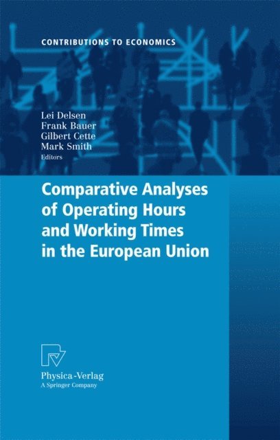 Mark Smith, Gilbert Cette, Frank Bauer, Lei Delsen - Comparative Analyses of Operating Hours and Working Times in the European Union, E-bok