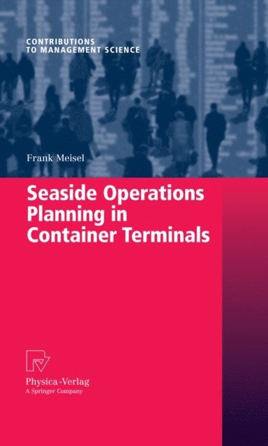 Frank Meisel - Seaside Operations Planning in Container Terminals, E-bok