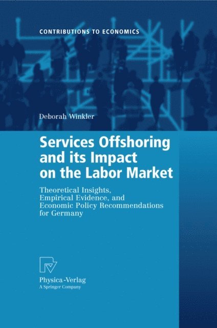 Deborah Winkler - Services Offshoring and its Impact on the Labor Market, E-bok