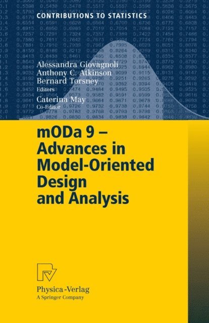 Caterina May, Bernard Torsney, Anthony C. Atkinson, Alessandra Giovagnoli - mODa 9 - Advances in Model-Oriented Design and Analysis, E-bok