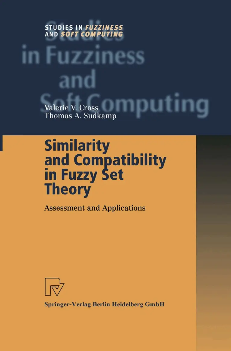Valerie V. Cross, Thomas A. Sudkamp - Similarity and Compatibility in Fuzzy Set Theory, Häftad. Tillgänglighet: Lägg i varukorg