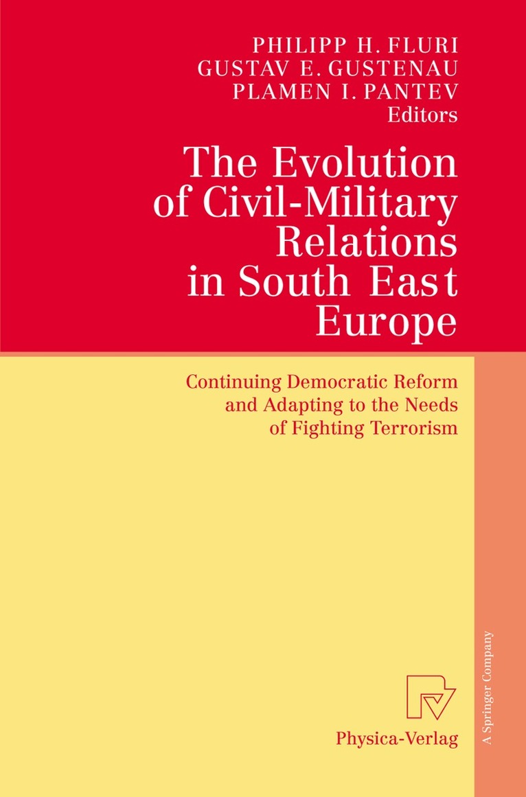 Philipp H. Fluri, Gustav E. Gustenau, Plamen I. Pantev - Evolution of Civil-Military Relations in South East Europe, Häftad