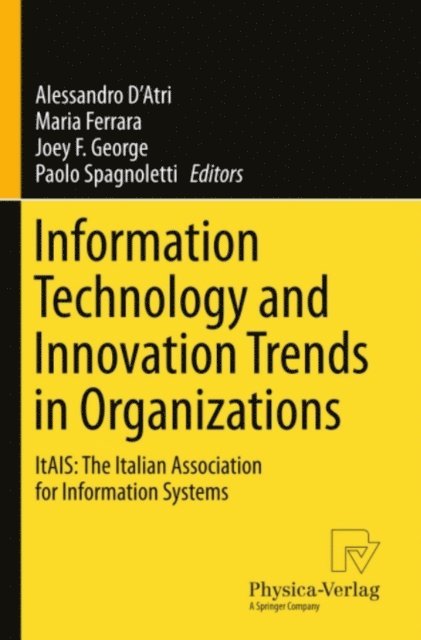 Paolo Spagnoletti, Joey F. George, Maria Ferrara, Alessandro D'Atri - Information Technology and Innovation Trends in Organizations, E-bok