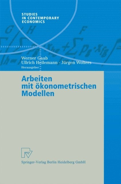 Jurgen Wolters, Ullrich Heilemann, Werner Gaab - Arbeiten mit ökonometrischen Modellen, E-bok