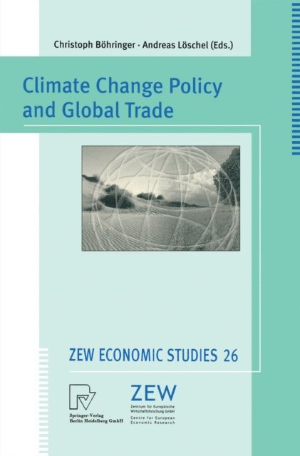 Andreas Loschel, Christoph Bohringer - Climate Change Policy and Global Trade, E-bok