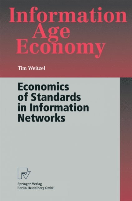 Tim Weitzel - Economics of Standards in Information Networks, E-bok