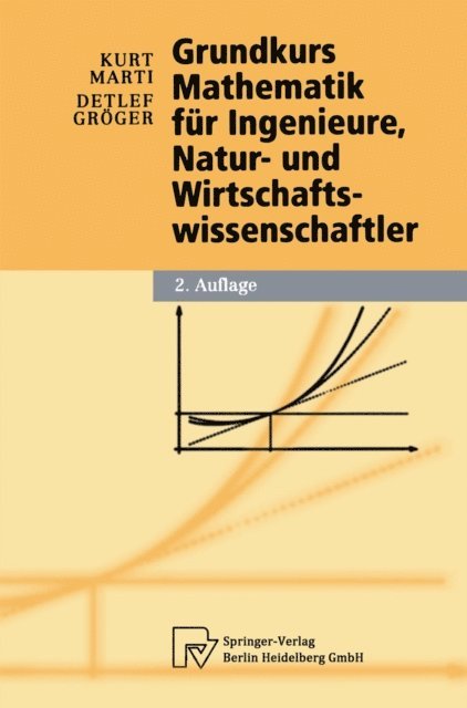 Detlef Groger, Kurt Marti - Grundkurs Mathematik für Ingenieure, Natur- und Wirtschaftswissenschaftler, E-bok