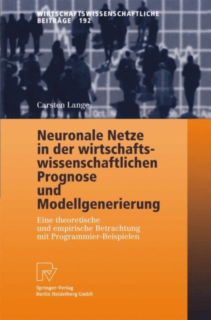 Carsten Lange - Neuronale Netze in der wirtschaftswissenschaftlichen Prognose und Modellgenerierung, E-bok
