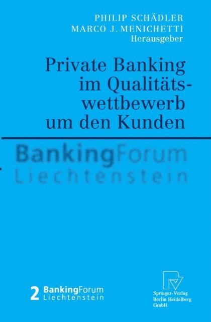 Marco J. Menichetti, Philip Schadler - Private Banking im Qualitätswettbewerb um den Kunden, E-bok