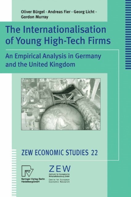 Gordon Murray, Georg Licht, Andreas Fier, Oliver Burgel - Internationalisation of Young High-Tech Firms, E-bok