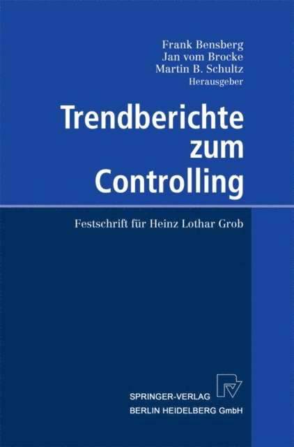 Martin B. Schultz, Jan vom Brocke, Frank Bensberg - Trendberichte zum Controlling, E-bok