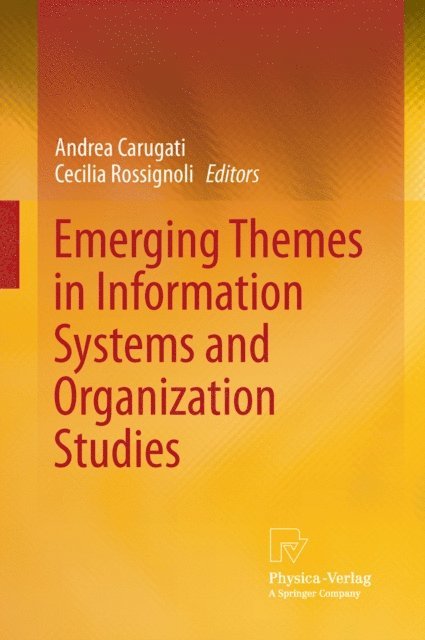 Cecilia Rossignoli, Andrea Carugati Arhus School of Business - Emerging Themes in Information Systems and Organization Studies, E-bok