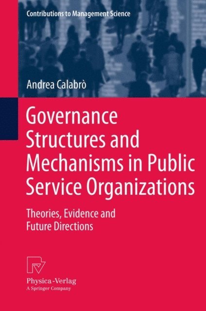 Andrea Calabro - Governance Structures and Mechanisms in Public Service Organizations, E-bok