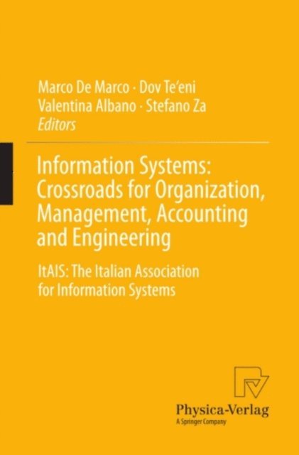 Stefano Za, Valentina Albano, Dov Te'eni, Marco De Marco - Information Systems: Crossroads for Organization, Management, Accounting and Engineering, E-bok