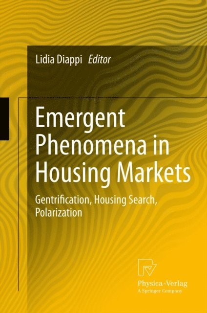 Lidia Diappi - Emergent Phenomena in Housing Markets, E-bok