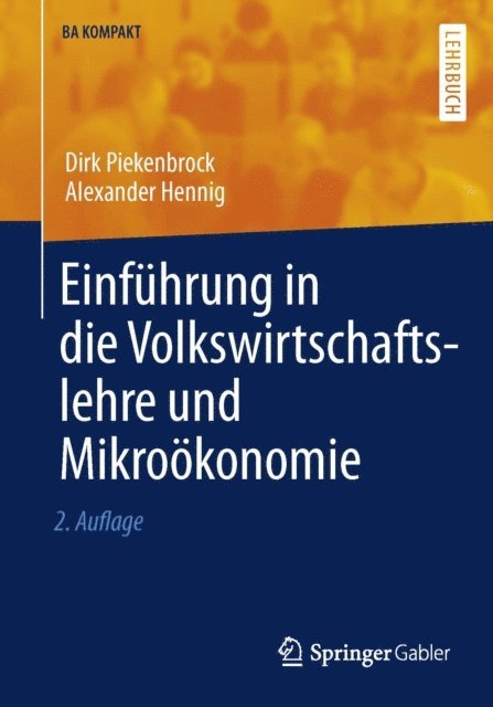 Alexander Hennig, Dirk Piekenbrock - Einführung in die Volkswirtschaftslehre und Mikroökonomie, E-bok