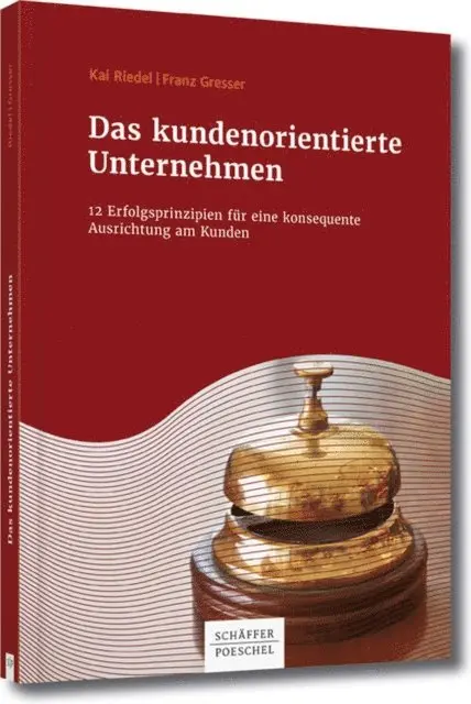 Franz Gresser, Kai Riedel - Das kundenorientierte Unternehmen, E-bok. Tillgänglighet: Lägg i varukorg