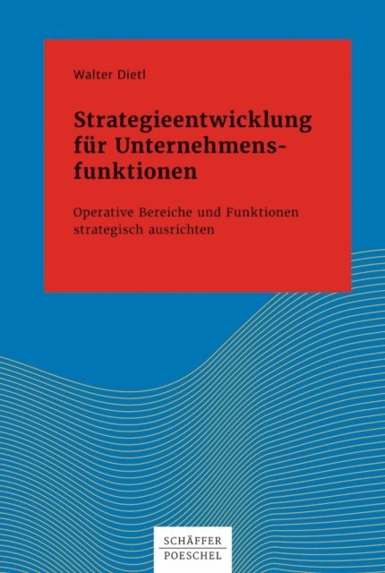 Walter Dietl - Strategieentwicklung für Unternehmensfunktionen, E-bok