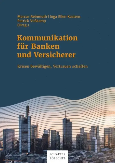 Patrick Vokamp, Inga Ellen Kastens, Marcus Reinmuth - Kommunikation für Banken und Versicherer, E-bok. Tillgänglighet: Lägg i varukorg
