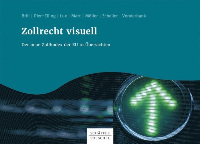 Stefan Vonderbank, Peter Scheller, Thomas Moller, Christopher Matt, Michael Lux, Kathrin Pier-Eiling, Mirko Wolfgang Brill - Zollrecht visuell, E-bok