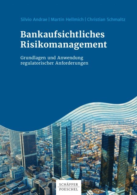 Christian Schmaltz, Martin Hellmich, Silvio Andrae - Bankaufsichtliches Risikomanagement, E-bok