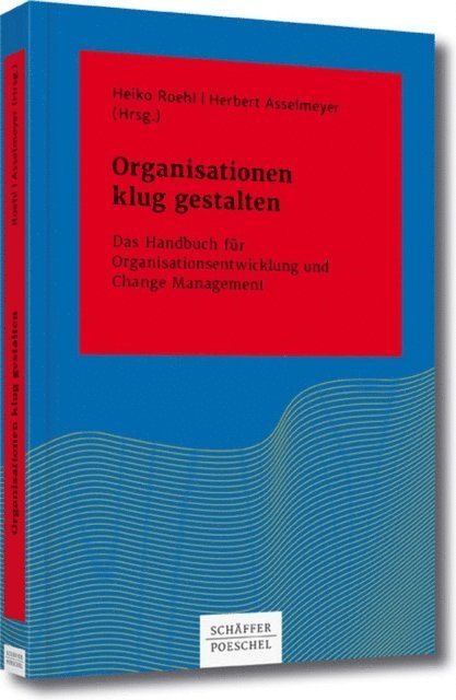 Herbert Asselmeyer, Heiko Roehl - Organisationen klug gestalten, E-bok