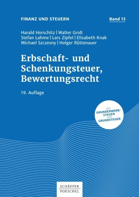 Holger Ruttenauer, Michael Szczesny, Elisabeth Knak, Lars Zipfel, Stefan Lahme, Walter Gro, Harald Horschitz - Erbschaft- und Schenkungsteuer, Bewertungsrecht, E-bok