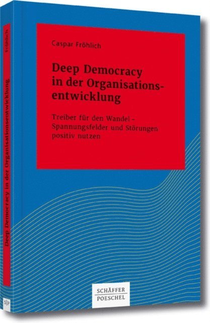 Caspar Frohlich - Deep Democracy in der Organisationsentwicklung, E-bok