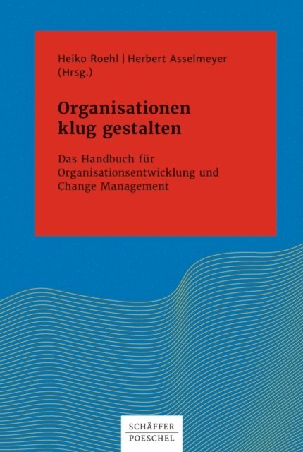 Herbert Asselmeyer, Heiko Roehl - Organisationen klug gestalten, E-bok