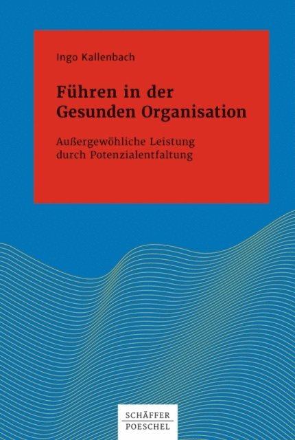 Ingo Kallenbach - Führen in der Gesunden Organisation, E-bok