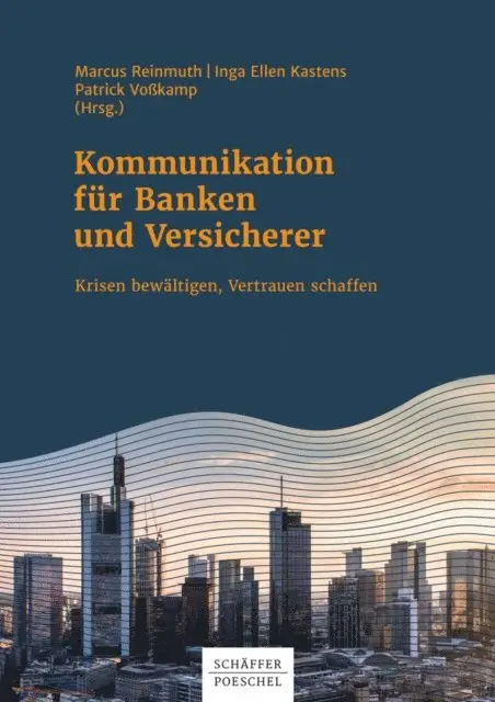 Patrick Vokamp, Inga Ellen Kastens, Marcus Reinmuth - Kommunikation für Banken und Versicherer, E-bok. Tillgänglighet: Lägg i varukorg