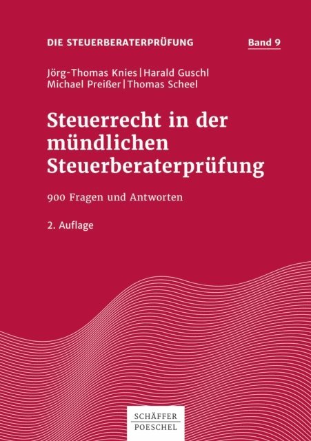 Thomas Scheel, Michael Preier, Harald Guschl, Jorg-Thomas Knies - Steuerrecht in der mündlichen Steuerberaterprüfung, E-bok
