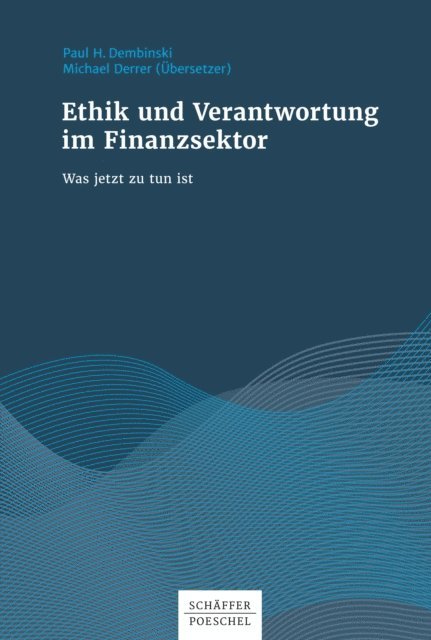 Paul H. Dembinski - Ethik und Verantwortung im Finanzsektor, E-bok
