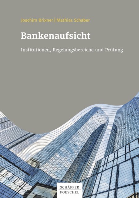 Mathias Schaber, Joachim Brixner - Bankenaufsicht, E-bok